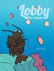 Lobby the Lobster By Debi Costa Cover Image