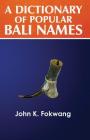 A Dictionary of Popular Bali Names Cover Image