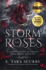 Storm of Roses: A Compilation of Poetry and Short Stories By E. Tara Scurry Cover Image