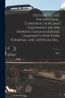 History of the Engineering, Construction and Equipment of the Pennsylvania Railroad Company's New York Terminal and Approaches... By William Couper Cover Image