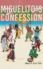 Miguelito's Confession By Miguel A. de la Torre Cover Image