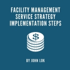 Facility Management Service Strategy Implementation Steps Cover Image