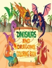 Dinosaurs and Dragons Coloring Book ages 4-8: Great Gift for kids ages 4-8, Awesome Dinosaurs & Dragons Coloring Book for Boys, Girls, Toddlers, Presc By Dinosaurs &. Dragons Creativity Cover Image