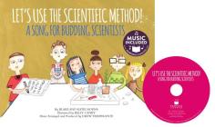 Let's Use the Scientific Method!: A Song for Budding Scientists (My First Science Songs: Stem) By Drew Temperante (Arranged by), Katie Hoena, Kelly Canby (Illustrator) Cover Image