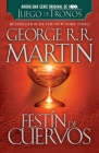 Festín de cuervos / A Feast for Crows (Canción de hielo y fuego #4) By George R. R. Martin Cover Image