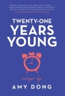 Twenty-One Years Young: Essays By Amy Dong Cover Image