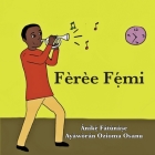 Fèrèe Fẹ́mi By Anike Fatunase, Ozioma Osanu (Illustrator) Cover Image