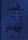 Praying Through the Names of God (Milano Softone) By Tony Evans Cover Image