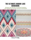 The Ultimate Bobbin Lace Guidebook: Uncover the Secrets of Colorful Creations with Zigzag and Torchon Ground Techniques Cover Image
