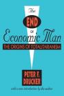 The End of Economic Man: The Origins of Totalitarianism By Peter Drucker Cover Image