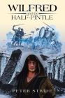 Wilfred and the Half-Pintle By Peter Stride Cover Image