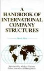 A Handbook of International Company Structures: In the Major Industrial and Trading Countries of the World Cover Image
