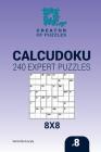 Creator of puzzles - Calcudoku 240 Expert Puzzles 8x8 (Volume 8) By Mykola Krylov, Veronika Localy Cover Image