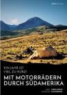 Ein Jahr ist viel zu kurz! Mit Motorrädern durch Südamerika By Susanne Schneider, Axel Viertlböck Cover Image