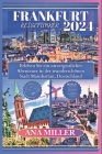 Frankfurt Reiseführer 2024: Erleben Sie ein unvergessliches Abenteuer in der wunderschönen Stadt Mainhattan, Deutschland Cover Image