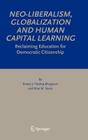 Neo-Liberalism, Globalization and Human Capital Learning: Reclaiming Education for Democratic Citizenship Cover Image