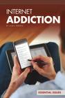 Internet Addiction (Essential Issues Set 4) By Laura Perdew Cover Image