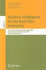 Business Intelligence for the Real-Time Enterprise: Second International Workshop, BIRTE 2008, Auckland, New Zealand, August 24, 2008, Revised Selecte (Lecture Notes in Business Information Processing #27) Cover Image