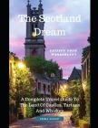The Scotland Dream: A Complete Travel Guide To The Land Of Castles, Tartans And Whiskey By Deema August Cover Image