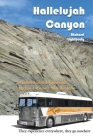 Hallelujah Canyon: They Experience Everywhere, They Go Nowhere By Richard Lightbody Cover Image