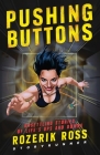 Pushing Buttons: Unsettling Stories of Life's Ups and Downs By Rozerik Ross Cover Image