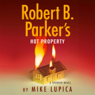 Robert B. Parker's Hot Property (Spenser #52) By Mike Lupica, Joe Mantegna (Read by) Cover Image