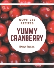 Oops! 285 Yummy Cranberry Recipes: Keep Calm and Try Yummy Cranberry Cookbook By Nancy Rivera Cover Image