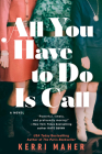 All You Have to Do Is Call By Kerri Maher Cover Image