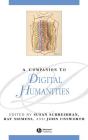 A Companion to Digital Humanities (Blackwell Companions to Literature and Culture #42) Cover Image