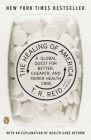 The Healing of America: A Global Quest for Better, Cheaper, and Fairer Health Care By T. R. Reid Cover Image