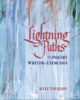 Lightning Paths: 75 Poetry Writing Exercises Cover Image