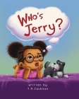 Who's Jerry? By T. M. Jackson, Darwin Marfil (Illustrator) Cover Image