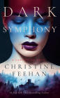 Dark Symphony (Carpathian Novel, A #10) By Christine Feehan Cover Image