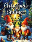 Christmas Gnomes Coloring Book for Adults: Relax and Unwind with Festive Gnome Designs for Adults Cover Image