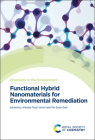 Functional Hybrid Nanomaterials for Environmental Remediation By Ahmad Fauzi Ismail (Editor), Pei Sean Goh (Editor) Cover Image