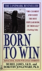 Born to Win: Transactional Analysis with Gestalt Experiments By Muriel James, Dorothy Jongeward Cover Image