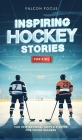 Inspiring Hockey Stories For Kids - Fun, Inspirational Facts & Stories For Young Readers Cover Image