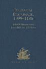 Jerusalem Pilgrimage, 1099-1185 (Hakluyt Society) By John Wilkinson, Joyce Hill Cover Image