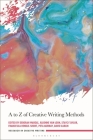 A to Z of Creative Writing Methods: Knowing, Doing, Practicing and Creating Cover Image