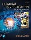 Criminal Investigation: The Art and the Science By Michael Lyman Cover Image