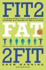 Fit2Fat2Fit: The Unexpected Lessons from Gaining and Losing 75 lbs on Purpose By Drew Manning, Bradley Ryan Pierce Cover Image