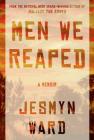 Men We Reaped: A Memoir By Jesmyn Ward Cover Image