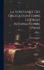 La substance des obligations dans le droit international privé; Volume 2 By D. Josephus (Daniël Josephus) 1. Jitta (Created by) Cover Image