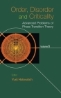 Order, Disorder and Criticality: Advanced Problems of Phase Transition Theory - Volume 6 By Yurij Holovatch (Editor) Cover Image