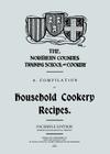 A Compilation of Household Cookery Recipes (1913) By A. B. Rotheram (Compiled by) Cover Image
