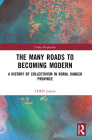 The Many Roads to Becoming Modern: A History of Collectivism in Rural Jiangsu Province (China Perspectives) By Chen Jiajian Cover Image