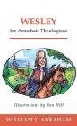 Wesley for Armchair Theologians By William J. Abraham Cover Image