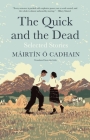 The Quick and the Dead: Selected Stories (The Margellos World Republic of Letters) By Mairtin O Cadhain, Louis de Paor (Introduction by) Cover Image