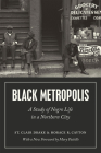Black Metropolis: A Study of Negro Life in a Northern City Cover Image