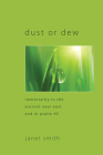 Dust or Dew By Janet Smith Cover Image